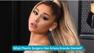 ariana grande plastic surgery